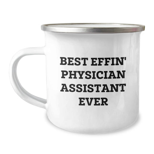 Gifts for Physician Assistant, Funny Camping Mug, Best Effin' Physician Assistant Ever, Unique Father's Day Unique Gifts from Friends and Family - Image 1