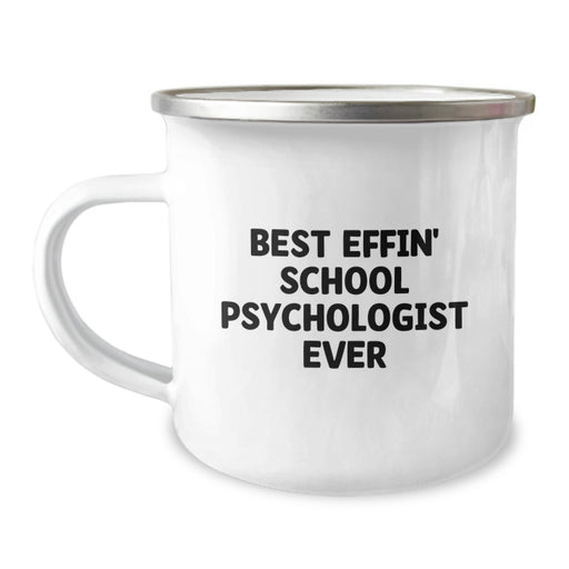 Funny School Psychologist Gifts, Best Effin' School Psychologist Ever - Camping Mug for Graduation, Gifts from Friends to School Psychologist, School Psychologist Mug - Image 1