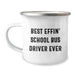 Funny School Bus Driver Gifts from Men to Father's Day Unique Gifts for School Bus Driver Best Effin' School Bus Driver Ever Camping Mug - Image 1