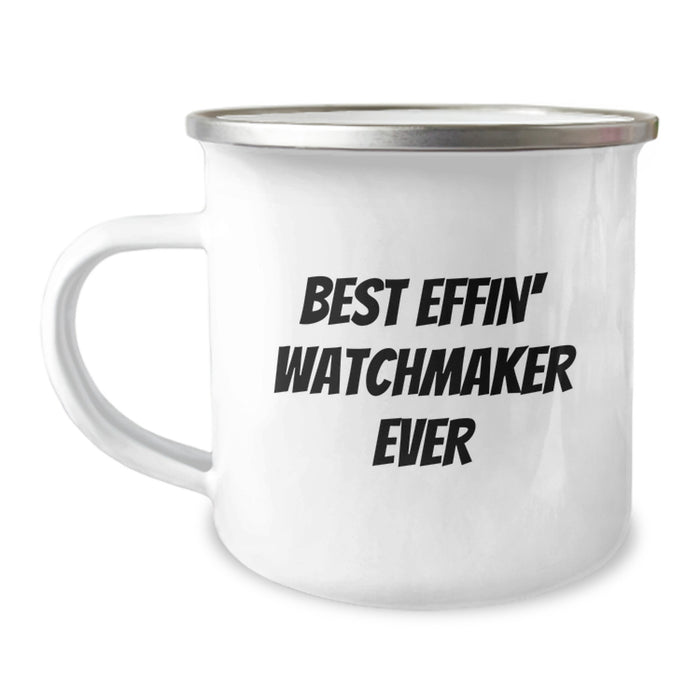 Funny Watchmaker Gifts from Dad to Men Unique Camping Mug Best Effin' Watchmaker Ever - Image 1