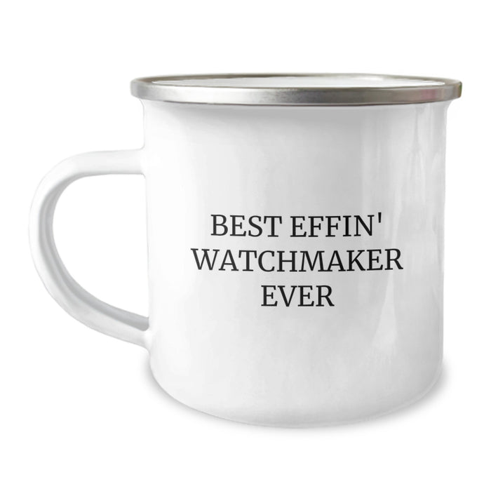 Funny Watchmaker Gifts from Men, Best Effin' Watchmaker Ever Camping Mug for Watchmaker, Unique Father's Day Unique Gifts for Dad - Image 1