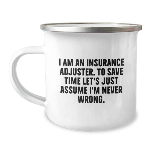 Funny Insurance Adjuster Gifts for Men - Camping Mug - 'I'm Never Wrong' Sarcasm Humor Graduate Unique Gift from Friends to Coworkers - Image 1
