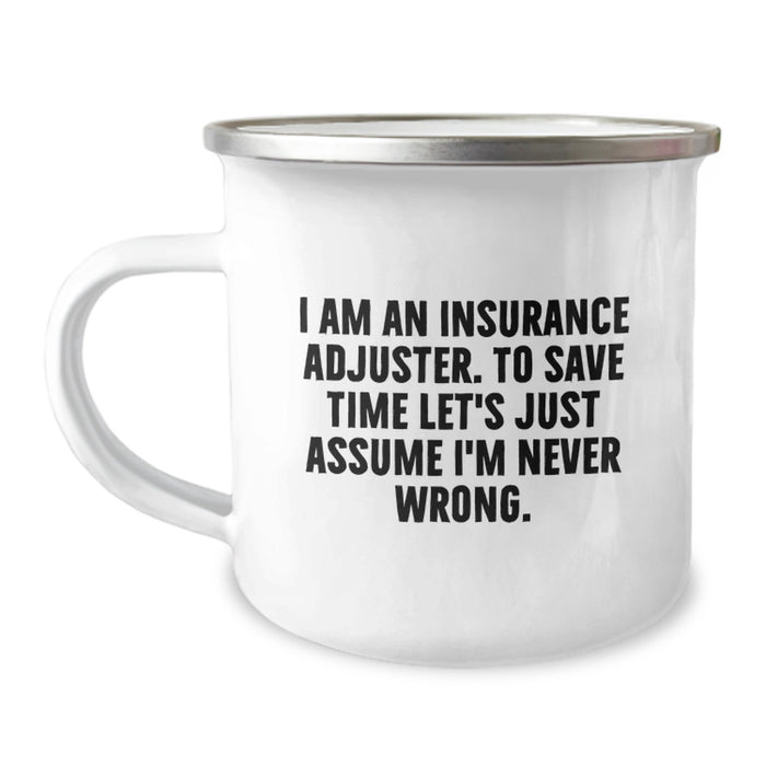 Funny Insurance Adjuster Gifts for Men - Camping Mug - 'I'm Never Wrong' Sarcasm Humor Graduate Unique Gift from Friends to Coworkers - Image 1