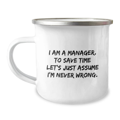 Funny Manager Camping Mug Gifts from Men to Father's Day Unique Gifts for Dad - I'm Never Wrong - Image 1