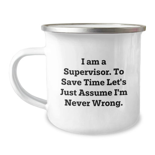 Funny Supervisor Gifts from Friends - I'm Never Wrong Camping Mug for Dad on Father's Day - Perfect for Men Coworkers Family - Image 1