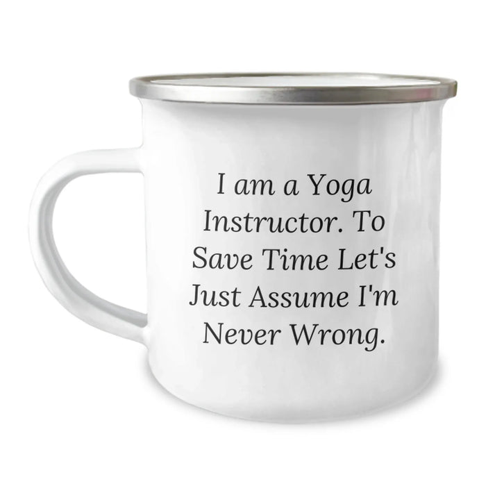 Funny Yoga Instructor Gifts from Friends and Family - 'I'm Never Wrong' Camping Mug for Birthday Unique Presents, a Perfect Way to Say Thanks and Care - Image 1