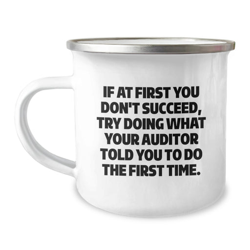 Funny Auditor Camping Mug Gifts from Men to Friends, Graduation Unique, Inspirational Quotes for Auditor Enthusiasts, Camping Mug for Women, Men, Friends - Image 1