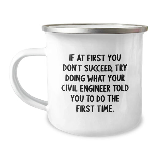 Civil Engineer Gifts from Friends, Funny Quote Camping Mug for Valentine's Unique, 12 oz Stainless Steel with Enamel Finish - Image 1