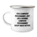 Computer Programmer Funny Camping Mug, Gifts from Friends to Computer Programmer on Birthday, 'I'm A Computer Programmer. Just Like A Normal Computer Programmer Except Much Hotter.' - Image 1