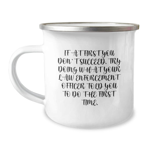 Funny Law Enforcement Officer Gifts from Family - Insulting Humor Camping Mug, Perfect for Law Enforcement Officer Dad on Father's Day, Unique Law Enforcement Officer Officer Appreciation Gift - Image 1