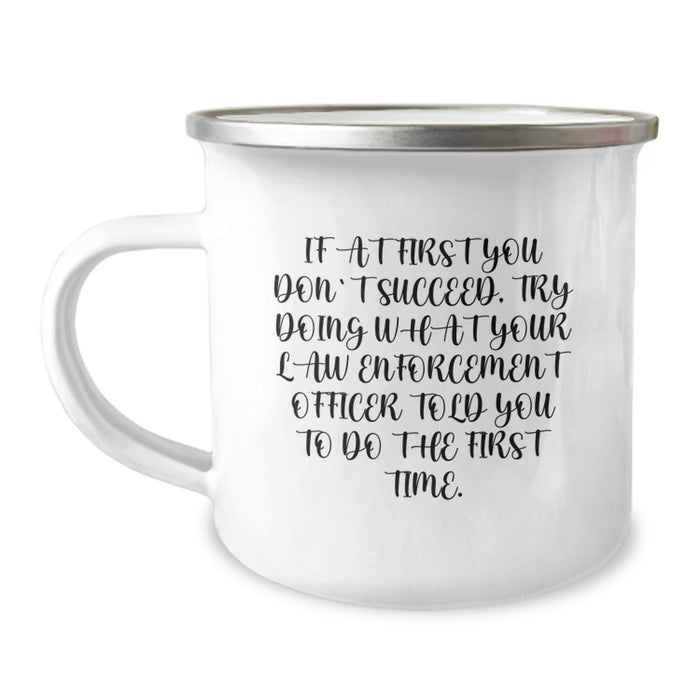 Funny Law Enforcement Officer Gifts from Family - Insulting Humor Camping Mug, Perfect for Law Enforcement Officer Dad on Father's Day, Unique Law Enforcement Officer Officer Appreciation Gift - Image 1
