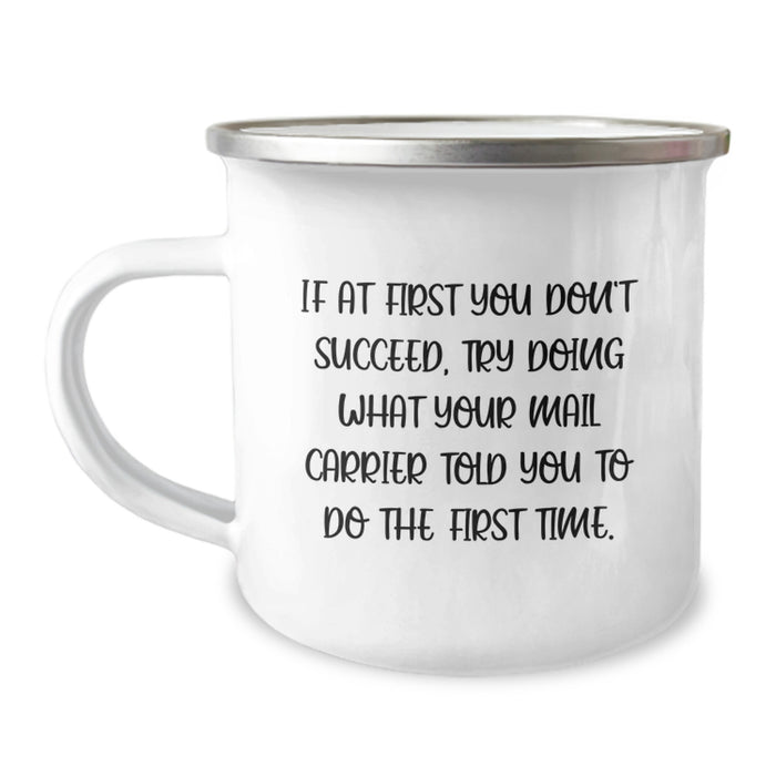 Funny Mail Carrier Gifts from Mom for Mail Carrier Friends on Mother's Day - If At First You Don't Succeed, Mail Carrier Camping Mug - Image 1