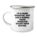 Crane Operator Funny Birthday Unique Gifts from Men to Friends - 'I'm A Crane Operator. Just Like A Normal Crane Operator Except Much Hotter.' Camping Mug - Image 1