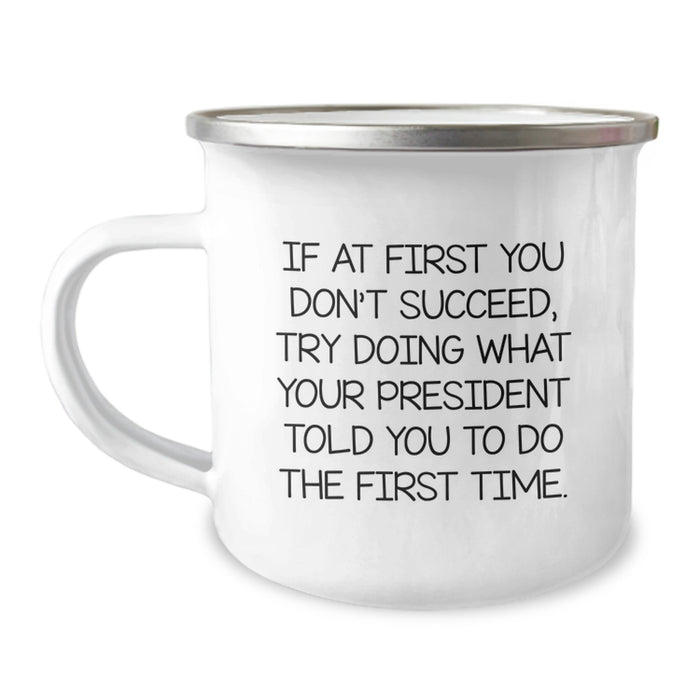 President Funny Quote Camping Mug Gifts for the President from Friends for Graduation Unique Gifts - Image 1