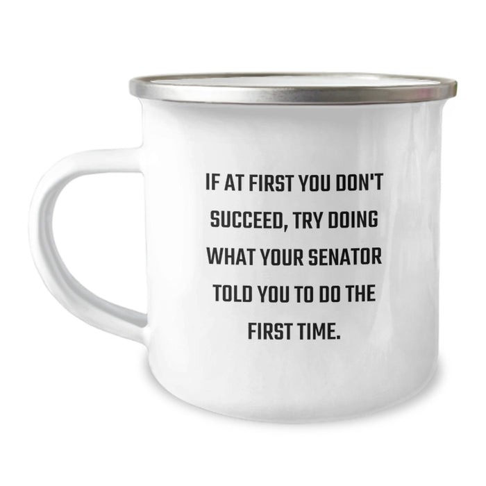 Funny Senator Quote Camping Mug, Gifts from Friends and Family for Men and Women Senators, Graduation Unique Gifts - Image 1
