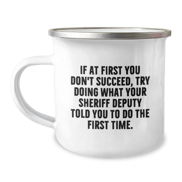 Sheriff Deputy Coffee Mug, Funny Inspirational Quote, Camping Mug for Sheriff Deputy, Graduation Unique Gifts from Family to Sheriff Deputy - Image 1