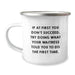 Funny Waitress Gifts for Birthday, Unique Camping Mug with Quote 'If At First You Don't Succeed, Try Doing What Your Waitress Told You To Do The First Time.', Gifts from Men to Friends - Image 1