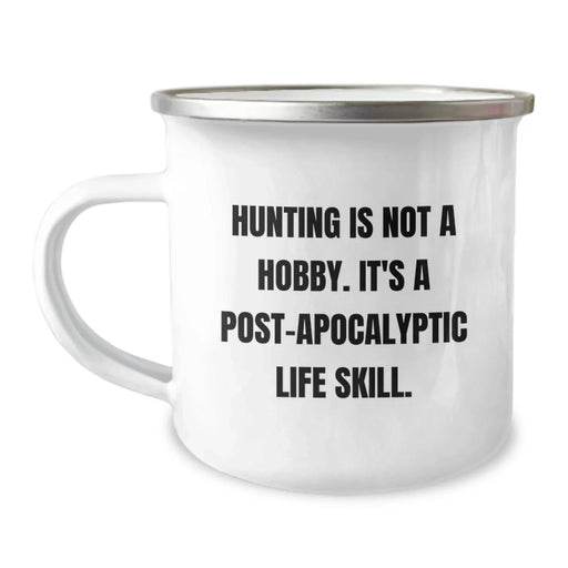 Funny Hunting Gifts from Men to Men, 'Hunting Is Not A Hobby. It's A Post-apocalyptic Life Skill.' Birthday Unique Gifts for Hunting Enthusiasts Camping Mug - Image 1