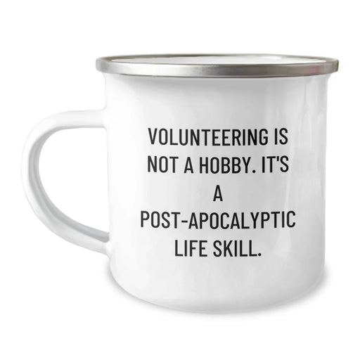 Funny Volunteering Gifts for Men - Unique Birthday Unique Gifts from Women for Volunteering Enthusiasts - Camping Mug Quote Volunteering Is Not A Hobby Its A Post-apocalyptic Life Skill - Image 1