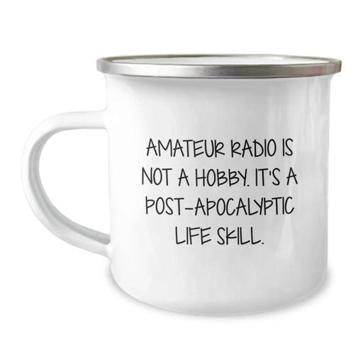 Amateur Radio Enthusiast Gifts from Friends - Birthday Unique Mugs for Hams - Camping Mug with Inspirational Quote - 'Amateur Radio Is Not A Hobby. It's A Post-apocalyptic Life Skill.' - Image 1