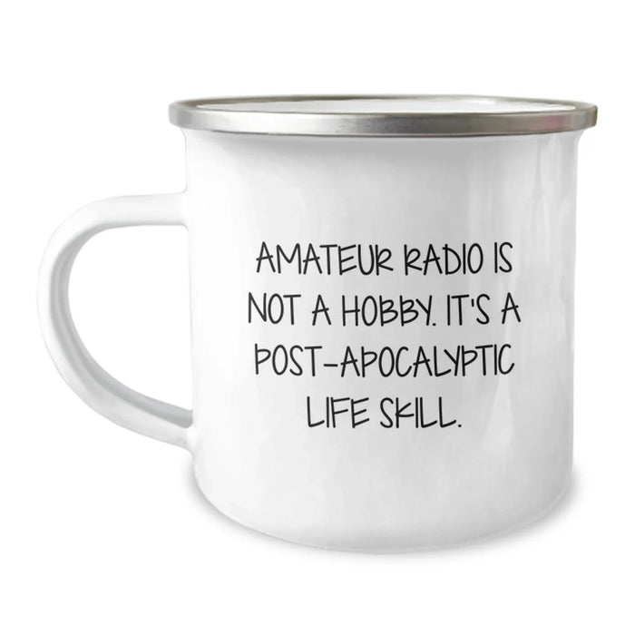 Amateur Radio Enthusiast Gifts from Friends - Birthday Unique Mugs for Hams - Camping Mug with Inspirational Quote - 'Amateur Radio Is Not A Hobby. It's A Post-apocalyptic Life Skill.' - Image 1