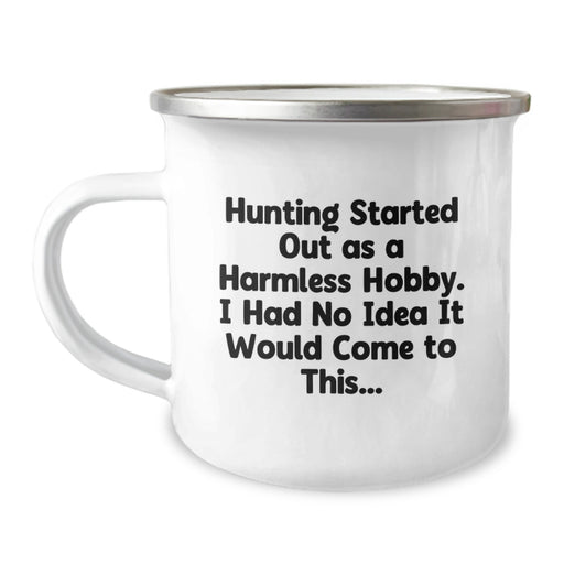 Funny Hunting Gifts from Family, Great Graduation Unique Gifts for Hunting Men, Camping Mug with Permanent Quote - 'Hunting Started Out As A Harmless Hobby...' - Image 1