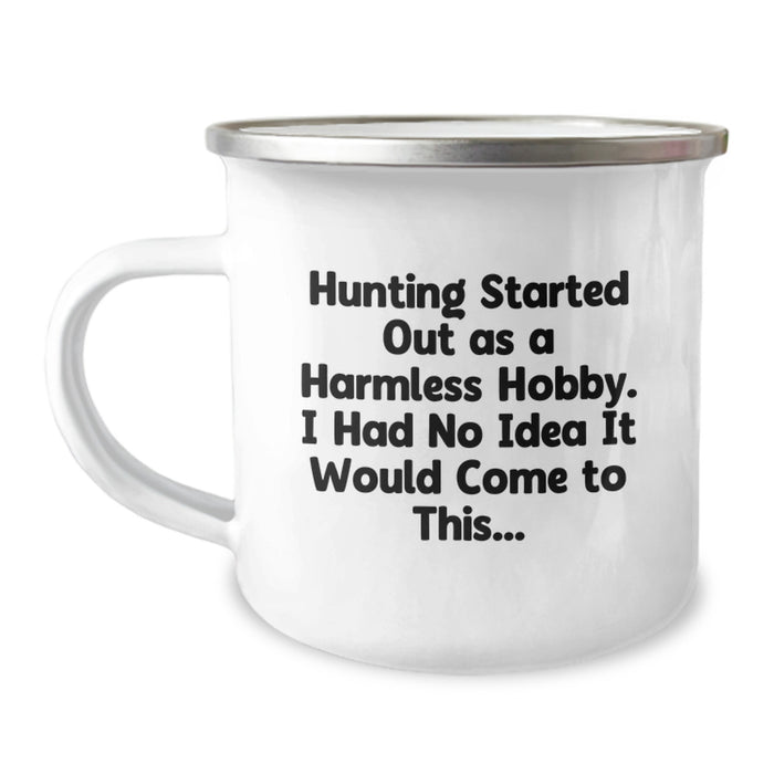 Funny Hunting Gifts from Family, Great Graduation Unique Gifts for Hunting Men, Camping Mug with Permanent Quote - 'Hunting Started Out As A Harmless Hobby...' - Image 1