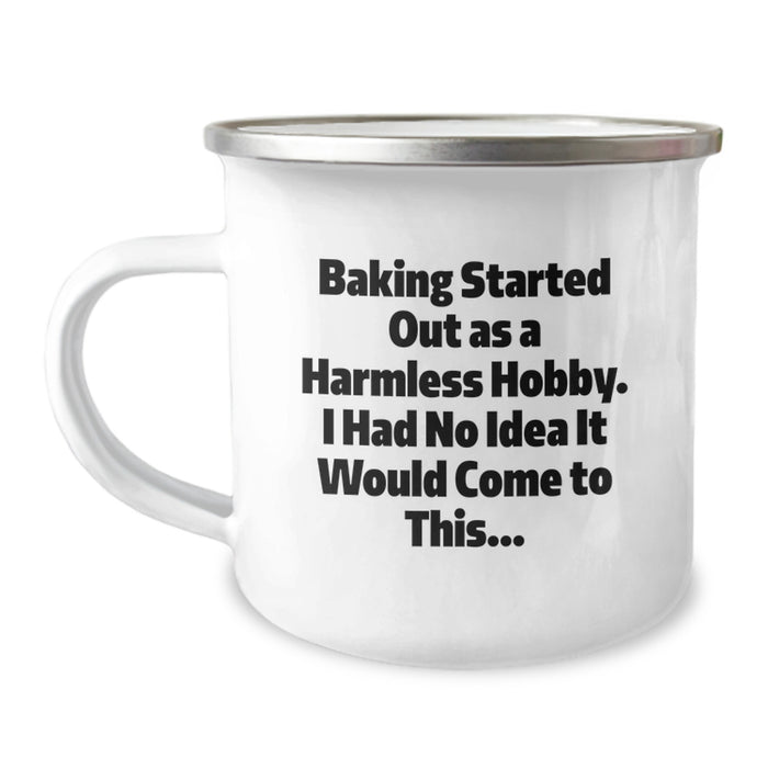 Funny Gift Ideas for Baking Lovers, Camping Mug for Graduation, 'Baking Started Out As A Harmless Hobby. I Had No Idea It Would Come To This...' Quote - Image 1