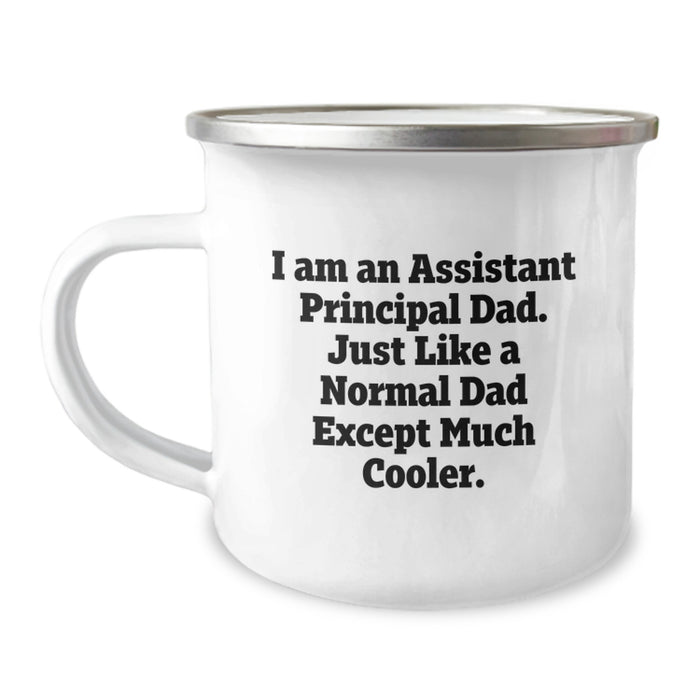 Funny Assistant Principal Dad Gifts from Family for Assistant Principal Graduation Unique Mugs - I Am An Assistant Principal Dad. Just Like A Normal Dad Except Much Cooler. - Image 1