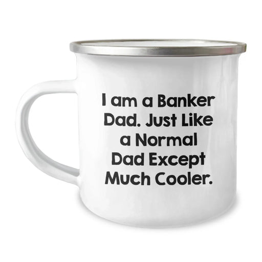 Funny Banker Gifts for Men - I Am A Banker Dad Camping Mug - Birthday Unique Gifts from Dad - Image 1