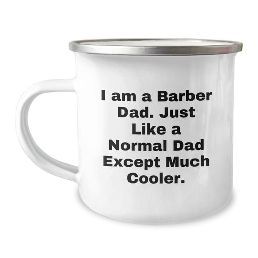 Funny Barber Gifts for Men - 'I Am A Barber Dad' Camping Mug, Unique Graduation Gifts from Dad to Barber - Image 1