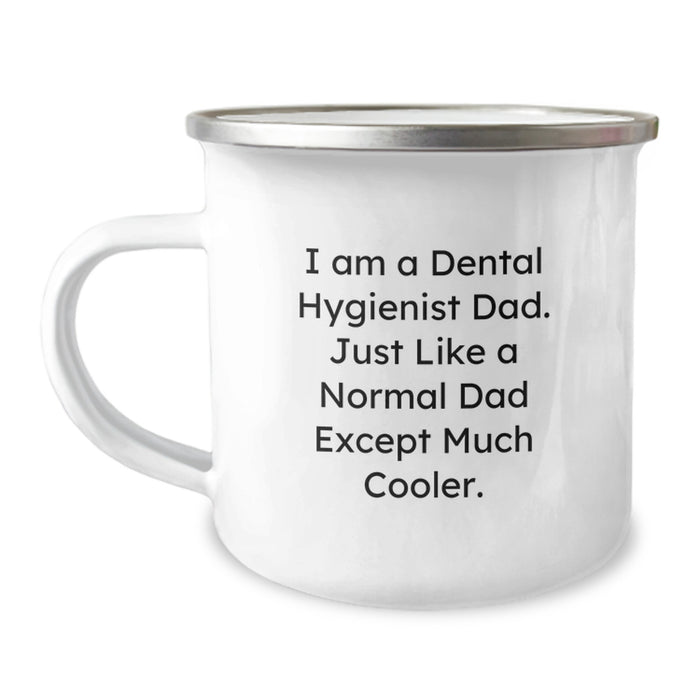 Dental Hygienist Dad Gifts for Men, Funny Camping Mug for Graduation Unique Gifts from Family to Son, I Am A Dental Hygienist Dad Except Much Cooler. - Image 1