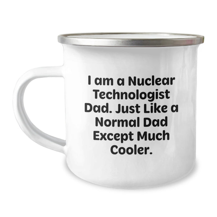 Funny Nuclear Technologist Dad Gifts from Family Friends Coworkers - 'I Am A Nuclear Technologist Dad' Camping Mug for Men Graduation Unique - Image 1