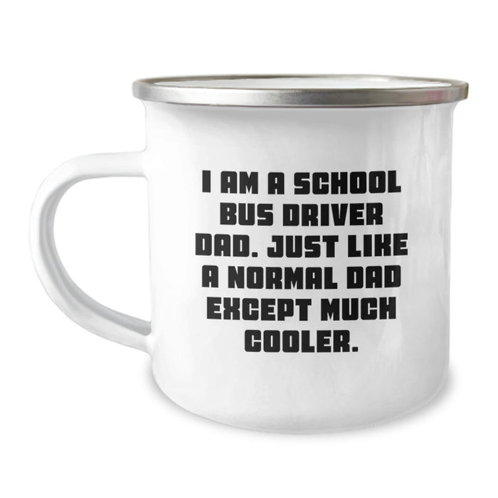 Funny School Bus Driver Gifts for Dad, Unique Camping Mug with I Am A School Bus Driver Dad Quote, Perfect Graduation Unique Gifts from Husband to School Bus Driver Men - Image 1