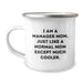 Funny Manager Gifts from Family, Unique Camping Mug for Manager Mom, Graduation Unique Gifts for Manager Mom - 'I Am A Manager Mom. Just Like A Normal Mom Except Much Cooler.' - Image 1