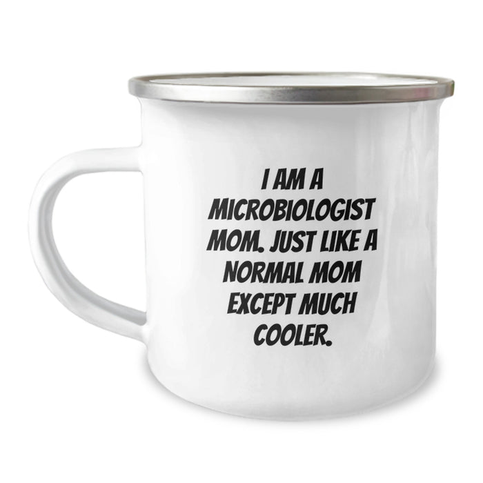 Funny Microbiologist Gifts for Graduation, Gifts from Mom to Microbiologist Son or Daughter, Camping Mug with Quote 'I Am A Microbiologist Mom. Just Like A Normal Mom Except Much Cooler.' - Image 1