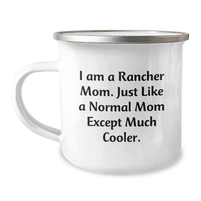 Funny Rancher Mom Gifts, Unique Graduation Unique Gifts from Friends for Rancher Mom, Camping Mug with I'm a Rancher Mom Except Much Cooler. - Image 1