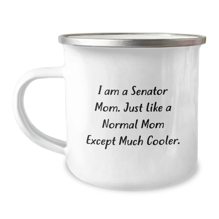 Funny Senator Mom Gifts from Dad to Daughter, Unique Graduation Gifts for Senator Friends, Senator Camping Mug 12 oz, I Am A Senator Mom Mugs - Image 1