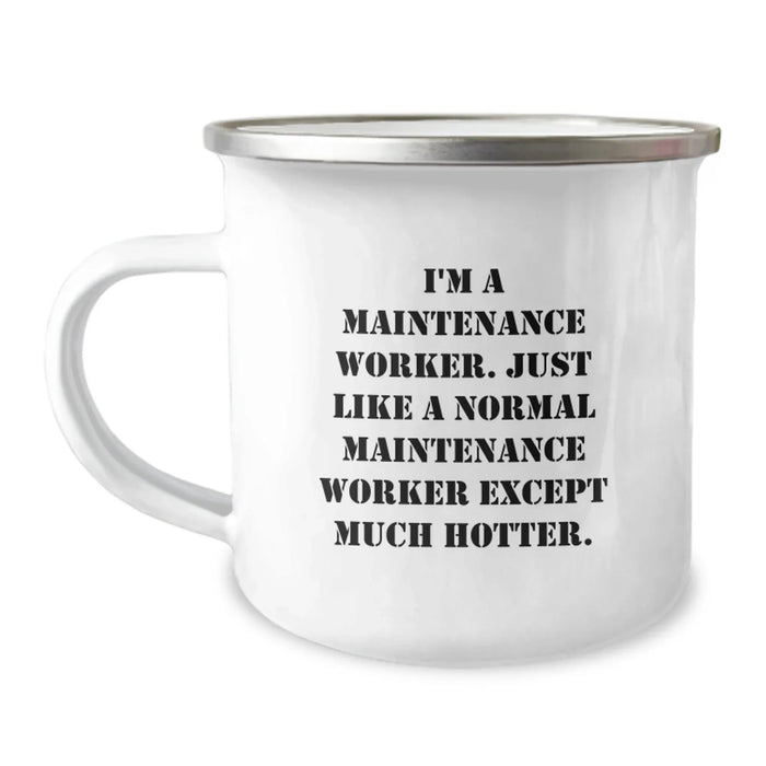 Funny Maintenance Worker Gifts from Friends - I'm A Maintenance Worker. Just Like A Normal Maintenance Worker Except Much Hotter. Birthday Unique Gifts for Maintenance Worker - Image 1