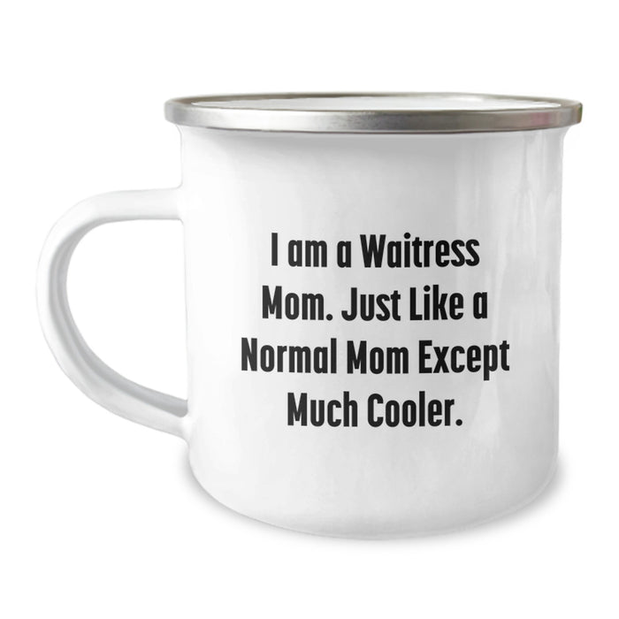 Funny Waitress Gifts from Mom - Graduation Unique Mug for Waitress Daughter - 'I Am A Waitress Mom' Camping Mug - Image 1
