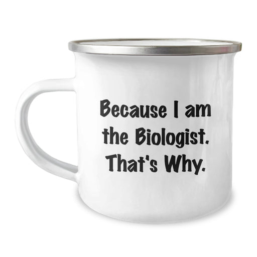 Funny Biologist Gifts for Men from Friends - Because I Am The Biologist. That's Why. - Graduation Unique Gifts for Biologist - Image 1