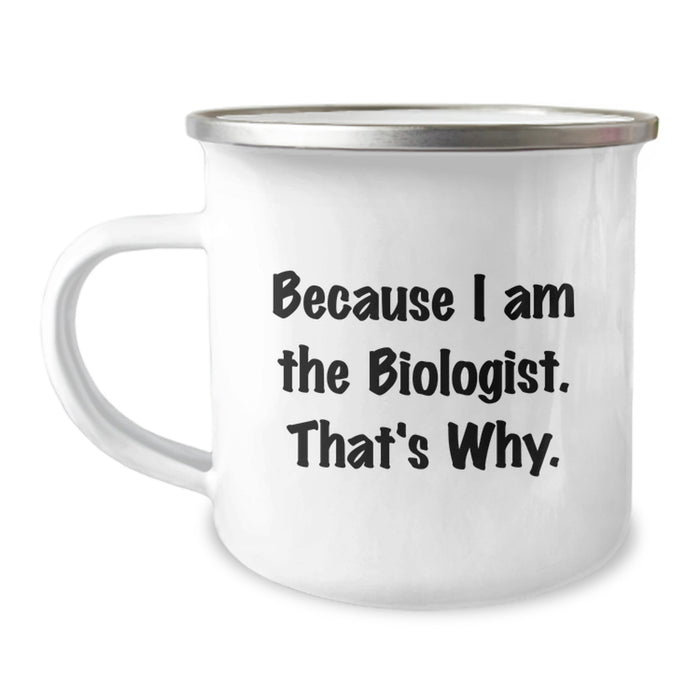 Funny Biologist Gifts for Men from Friends - Because I Am The Biologist. That's Why. - Graduation Unique Gifts for Biologist - Image 1