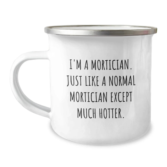 Mortician Gifts, Funny Quote Camping Mug, Birthday Unique Gifts for Mortician Friends from Family - Image 1