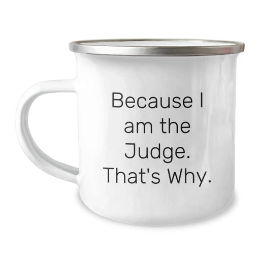 Funny Judge Gifts for Men, Valentine's Unique Mugs - 'Because I Am The Judge. That's Why.' - Image 1
