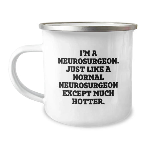 Funny Neurosurgeon Gifts from Friends for Men, Unique Christmas Unique Gifts for Neurosurgeon Lovers, Hotter Camping Mug - Image 1