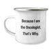 Funny Gifts from Oncologist Friends for Oncologist Men - Because I Am The Oncologist. That's Why. - Graduation Unique Gifts - Image 1