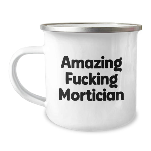 Funny Mortician Gifts - Amazing F--king Mortician Camping Mug for Mortician Friends from Family - Unique Graduation Unique Gifts - Image 1