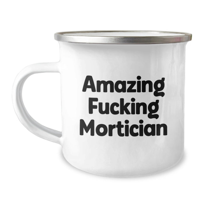 Funny Mortician Gifts - Amazing F--king Mortician Camping Mug for Mortician Friends from Family - Unique Graduation Unique Gifts - Image 1