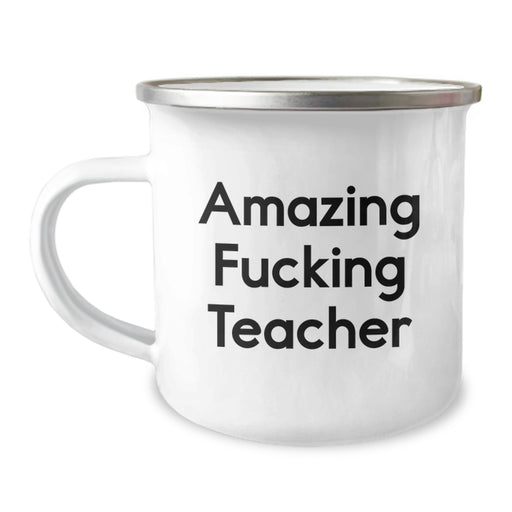 Funny Teacher Gifts from Men to Teachers on Graduation Unique Gifts - Amazing F--king Teacher Camping Mug - Image 1