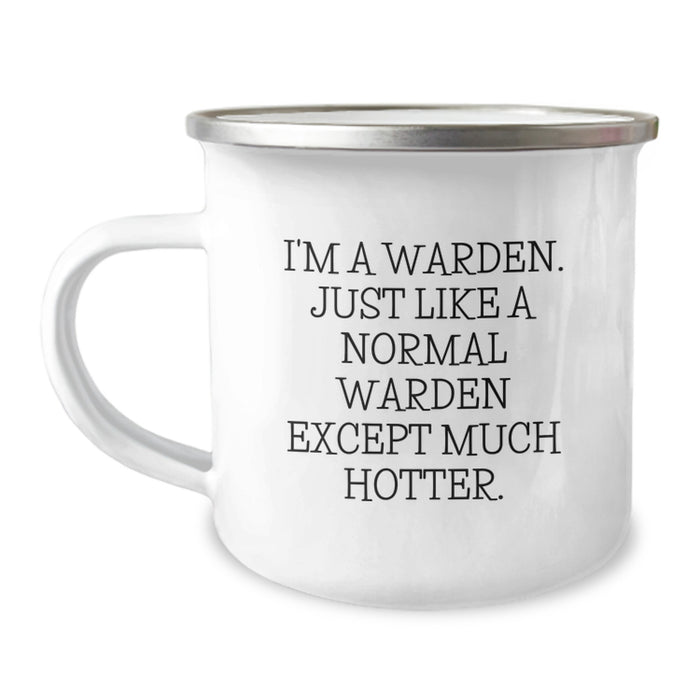 Warden Gifts from Men, Funny Camping Mug for Warden, Birthday Unique Gifts, I'm A Warden. Just Like A Normal Warden Except Much Hotter. - Image 1